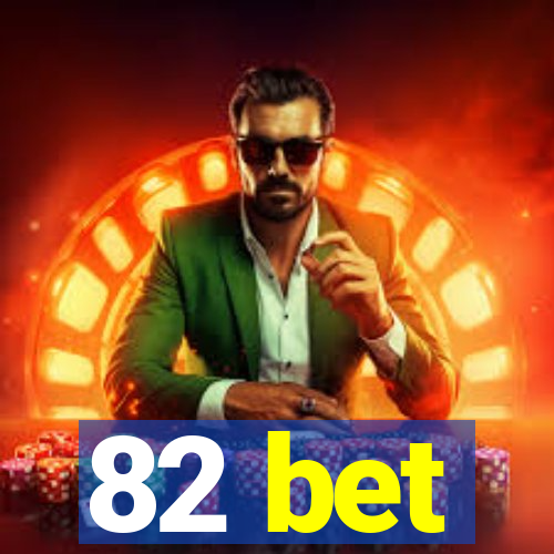 82 bet